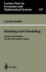 Batching and Scheduling: Models and Methods for Several Problem Classes
