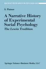 A Narrative History of Experimental Social Psychology: The Lewin Tradition