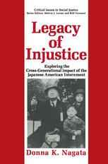 Legacy of Injustice: Exploring the Cross-Generational Impact of the Japanese American Internment