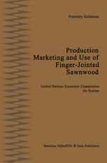 Production, Marketing and Use of Finger-Jointed Sawnwood: Proceedings of an International Seminar organized by the Timber Committee of the United Nati