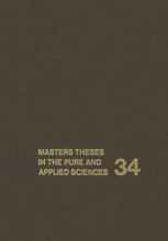 Masters Theses in the Pure and Applied Sciences: Accepted by Colleges and Universities of the United States and Canada Volume 34