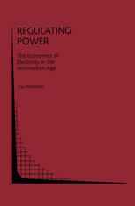 Regulating Power: The Economics of Electricity in the Information Age