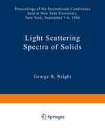 Light Scattering Spectra of Solids: Proceedings of the International Conference held at New York University, New York, September 3–6, 1968
