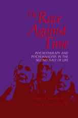The Race Against Time: Psychotherapy and Psychoanalysis in the Second Half of Life