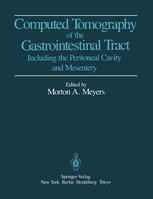 Computed Tomography of the Gastrointestinal Tract: Including the Peritoneal Cavity and Mesentery