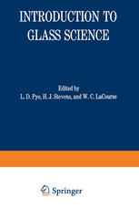 Introduction to Glass Science: Proceedings of a Tutorial Symposium held at the State University of New York, College of Ceramics at Alfred University,