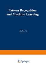 Pattern Recognition and Machine Learning: Proceedings of the Japan—U.S. Seminar on the Learning Process in Control Systems, held in Nagoya, Japan Augu