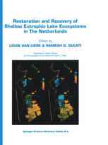 Restoration and Recovery of Shallow Eutrophic Lake Ecosystems in The Netherlands: Proceedings of a conference held in Amsterdam, The Netherlands, 18–1