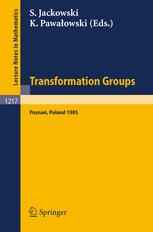 Transformation Groups Poznań 1985: Proceedings of a Symposium held in Poznań, July 5–9, 1985