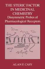 The Steric Factor in Medicinal Chemistry: Dissymmetric Probes of Pharmacological Receptors