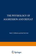The Physiology of Aggression and Defeat: Proceedings of a symposium held during the meeting of the American Association for the Advancement of Science