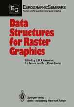 Data Structures for Raster Graphics: Proceedings of a Workshop held at Steensel, The Netherlands, June 24–28, 1985