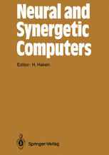 Neural and Synergetic Computers: Proceedings of the International Symposium at Schloß Elmau, Bavaria, June 13–17, 1988
