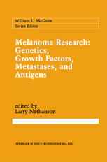 Melanoma Research: Genetics, Growth Factors, Metastases, and Antigens