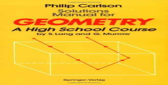 Solutions Manual for Geometry: A High School Course: by S. Lang and G. Murrow