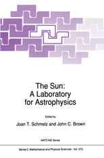 The Sun: A Laboratory for Astrophysics