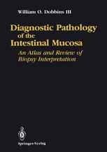 Diagnostic Pathology of the Intestinal Mucosa: An Atlas and Review of Biopsy Interpretation