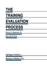 The Training Evaluation Process: A Practical Approach to Evaluating Corporate Training Programs