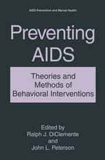 Preventing AIDS: Theories and Methods of Behavioral Interventions