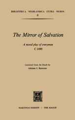 The Mirror of Salvation:  A Moral Play of Everyman c. 1490