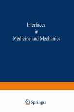 Proceedings of the First International Conference on Interfaces in Medicine and Mechanics: Proceedings of the International Conference held at the Uni