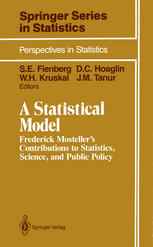 A Statistical Model: Frederick Mosteller’s Contributions to Statistics, Science, and Public Policy