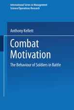 Combat Motivation: The Behavior of Soldiers in Battle