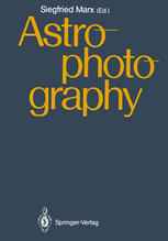 Astrophotography: Proceedings of the IAU Workshop, Jena, GDR, April 21–24,1987