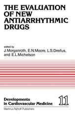 The Evaluation of New Antiarrhythmic Drugs: Proceedings of the Symposium on How to Evaluate a New Antiarrhythmic Drug: The Evaluation of New Antiarrhy