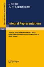 Integral Representations: Topics in Integral Representation Theory by I. Reiner Integral Representations and Presentations of Finite Groups by K. W. R