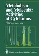 Metabolism and Molecular Activities of Cytokinins: Proceedings of the International Colloquium of the Centre National de la Recherche Scientifique hel