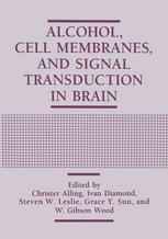 Alcohol, Cell Membranes, and Signal Transduction in Brain