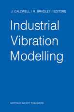 Industrial Vibration Modelling: Proceedings of Polymodel 9, the Ninth Annual Conference of the North East Polytechnics Mathematical Modelling & Comput