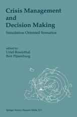 Crisis Management and Decision Making: Simulation Oriented Scenarios