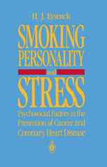 Smoking, Personality, and Stress: Psychosocial Factors in the Prevention of Cancer and Coronary Heart Disease