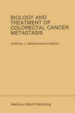 Biology and Treatment of Colorectal Cancer Metastasis: Proceedings of the National Large Bowel Cancer Project 1984 Conference on Biology and Treatment