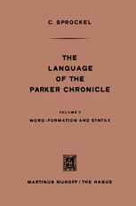 The Language of the Parker Chronicle: Volume II: Word-Formation and Syntax