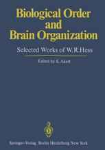 Biological Order and Brain Organization: Selected Works of W.R.Hess