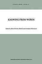 Knowing from Words : Western and Indian Philosophical Analysis of Understanding and Testimony