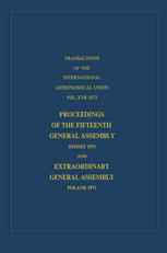 Transactions of the International Astronomical Union: Proceedings of the Fifteenth General Assembly Sydney 1973 and Extraordinary General Assembly Pol