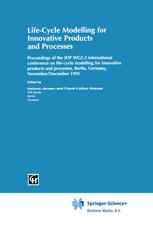 Life-Cycle Modelling for Innovative Products and Processes: Proceedings of the IFIP WG5.3 international conference on life-cycle modelling for innovat
