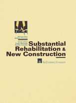 Substantial Rehabilitation & New Construction: ┠For Project Managers Working with Architects ┠Production Step-by-Step ┠Model Policies & Procedures ┠Fo