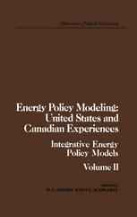 Energy Policy Modeling: United States and Canadian Experiences: Volume II Integrative Energy Policy Models
