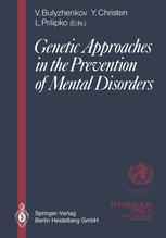 Genetic Approaches in the Prevention of Mental Disorders: Proceedings of the joint-meeting organized by the World Health Organization and the Fondatio