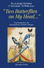 Two Butterflies on My Head...”: Psychoanalysis in the Interdisciplinary Scientific Dialogue