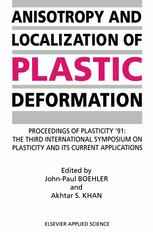 Anisotropy and Localization of Plastic Deformation: Proceedings of PLASTICITY ’91: The Third International Symposium on Plasticity and Its Current App
