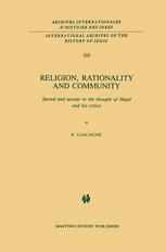 Religion, Rationality and Community: Sacred and secular in the thought of Hegel and his critics