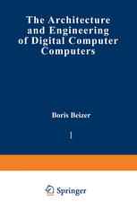 The Architecture and Engineering of Digital Computer Complexes: Volume 1