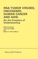 RNA Tumor Viruses, Oncogenes, Human Cancer and AIDS: On the Frontiers of Understanding: Proceedings of the International Conference on RNA Tumor Virus