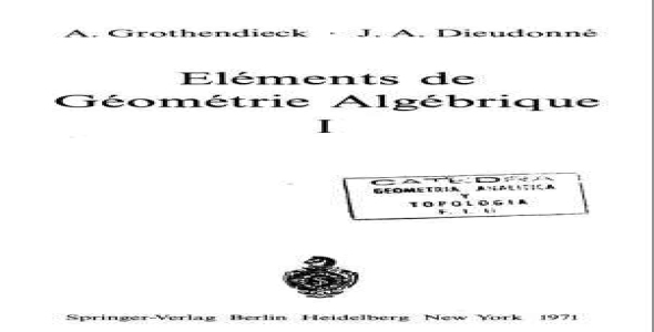 Eléments de géométrie algébrique. I